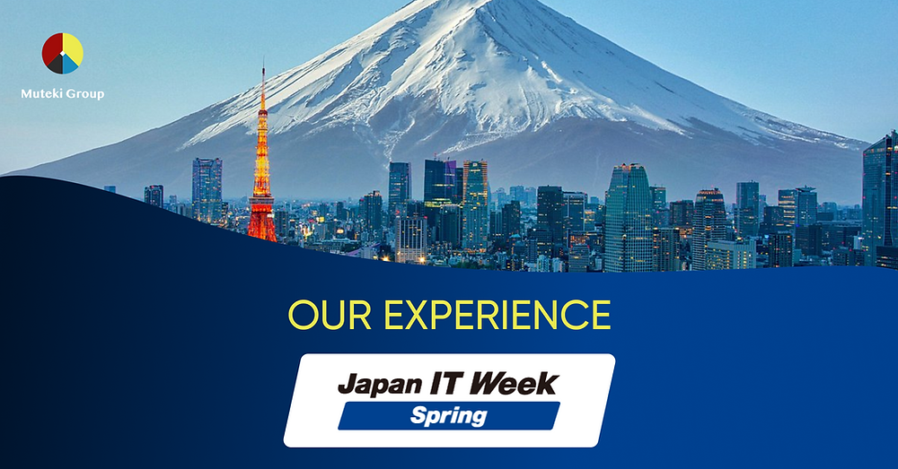 Japan IT Week: 私たちの経験